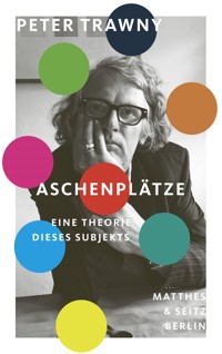 Aschenplätze - Trawny Peter - E-Book