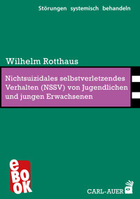 Nichtsuizidales selbstverletzendes Verhalten (NSSV) von Jugendlichen und jungen Erwachsenen - Wilhelm Rotthaus - E-Book