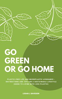 Go Green Or Go Home - Logan J. Davisson - E-Book
