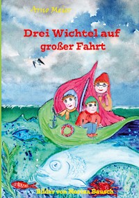Drei Wichtel auf großer Fahrt - Arno Meier - E-Book