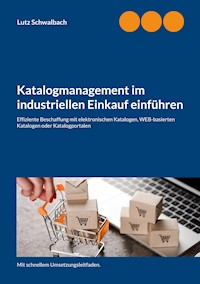 Katalogmanagement im industriellen Einkauf einführen - Lutz Schwalbach - E-Book