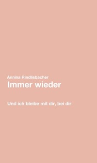 Immer wieder - Annina Rindlisbacher - E-Book