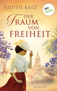 Der Traum von Freiheit - Judith Katz - E-Book