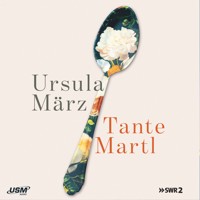 Tante Martl - Ursula März - Hörbuch