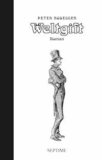 Weltgift - Peter Rosegger - E-Book