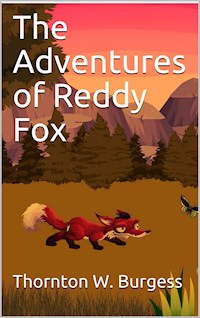 The Adventures of Reddy Fox - Thornton W. Burgess - E-Book
