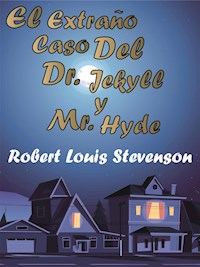 El Extraño Caso Del Dr. Jekyll y Mr. Hyde - Robert Louis Stevenson - E-Book