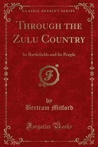 Through the Zulu Country - Bertram Mitford - E-Book