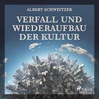 Verfall und Wiederaufbau der Kultur (Ungekürzt) - Albert Schweitzer - Hörbuch