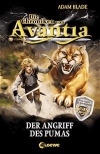 Die Chroniken von Avantia (Band 3) - Der Angriff des Pumas - Adam Blade - E-Book