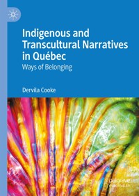 Indigenous and Transcultural Narratives in Québec - Dervila Cooke - E-Book