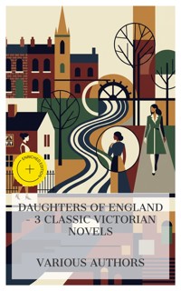 Daughters of England – 3 Classic Victorian Novels - Elizabeth Gaskell - E-Book