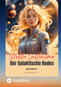 Stella Justintime - Der Galaktische Kodex - Susanne Stern - E-Book