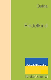 Findelkind - Ouida - E-Book