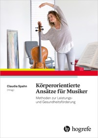 Körperorientierte Ansätze für Musiker - - E-Book