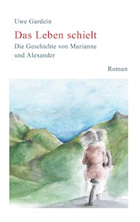 Das Leben Schielt - Uwe Gardein - E-Book