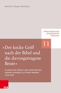 »Der kecke Griff nach der Bibel und die davongetragene Beute« - Heinrich A. Meyer-Reichenau - E-Book