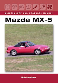 Mazda MX-5 Maintenance and Upgrades Manual - Rob Hawkins - E-Book