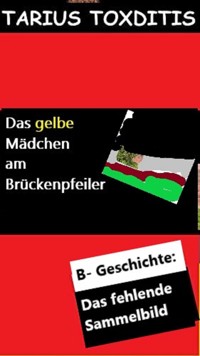 Das gelbe Mädchen am Brückenpfeiler - Tarius Toxditis - E-Book