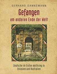 Gefangen am anderen Ende der Welt - Gerhard Dannemann - E-Book