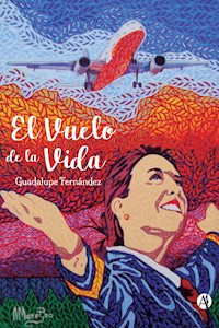 El Vuelo de la Vida - Guadalupe Fernández - E-Book