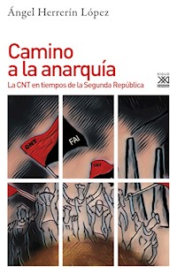 Camino a la anarquía - Ángel Herrerín - E-Book