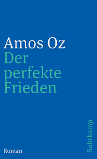 Der perfekte Frieden - Amos Oz - E-Book