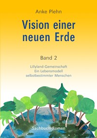 Vision einer neuen Erde - Anke Plehn - E-Book