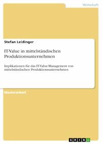 IT-Value in mittelständischen Produktionsunternehmen - Stefan Leidinger - E-Book