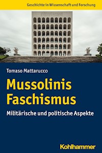 Mussolinis Faschismus - Tomaso Mattarucco - E-Book