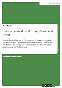 Unterrichtsstunde: Aufklärung - Sturm und Drang - A. Sauer - E-Book