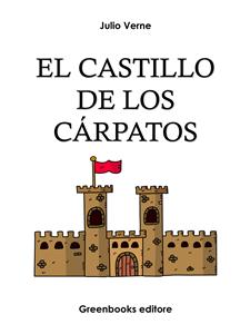 El Castillo De Los Cárpatos - Julio Verne - E-Book