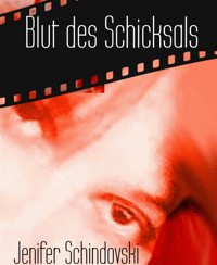 Blut des Schicksals - Jenifer Schindovski - kostenlos E-Book