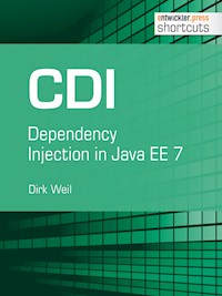 CDI - Dependency Injection in Java EE 7 - Dirk Weil - E-Book
