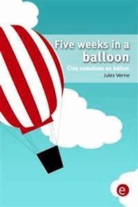 Five weeks in a balloon/Cinq semaines au ballon (Bilingual edition/Édition bilingue) - Jules Verne. - E-Book