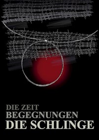 Die Zeit Begegnungen Die Schlinge - Thorolf Kneisz - E-Book