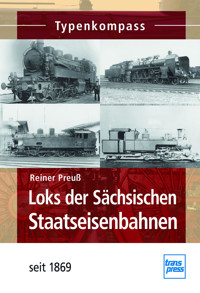 Loks der Sächsischen Staatseisenbahnen - Erich Preuß - E-Book