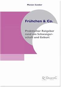 Frühchen & Co. ─ Praktischer Ratgeber rund um Schwangerschaft und Geburt - Manon Sander - E-Book