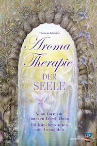 Aromatherapie der Seele - Thomas Kinkele - E-Book