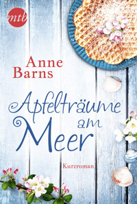 Apfelträume am Meer. Ein Kurzroman zu »Apfelkuchen am Meer« - Anne Barns - E-Book