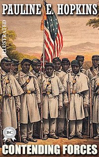 Contending Forces. Illustrated - Pauline E. Hopkins - E-Book