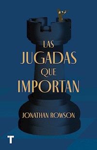 Las jugadas que importan - Jonathan Rowson - E-Book