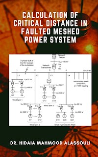 Calculation of Critical Distance in Faulted Meshed Power System - Dr. Hidaia Mahmood Alassouli - E-Book
