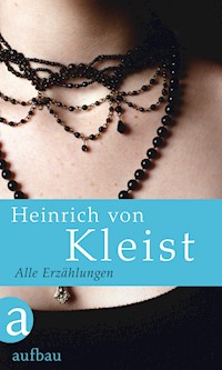 Alle Erzählungen - Heinrich von Kleist - E-Book