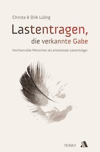 Lastentragen - die verkannte Gabe - Christa Lüling - E-Book