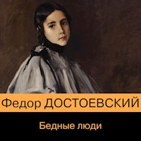 Бедные люди - Федор Достоевский - Hörbuch