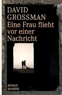 Eine Frau flieht vor einer Nachricht - David Grossman - E-Book