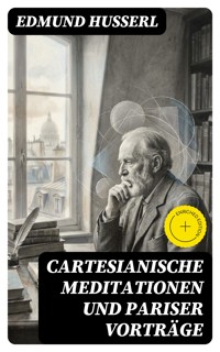 Cartesianische Meditationen und Pariser Vorträge - Husserl Edmund - E-Book