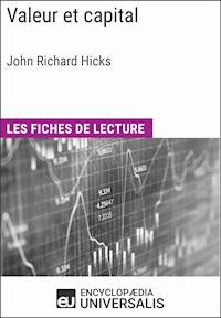 Valeur et capital de John Richard Hicks - Encyclopaedia Universalis - E-Book