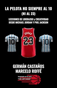 La pelota no siempre al 10 (ni al 23) - Marcelo Roffé - E-Book